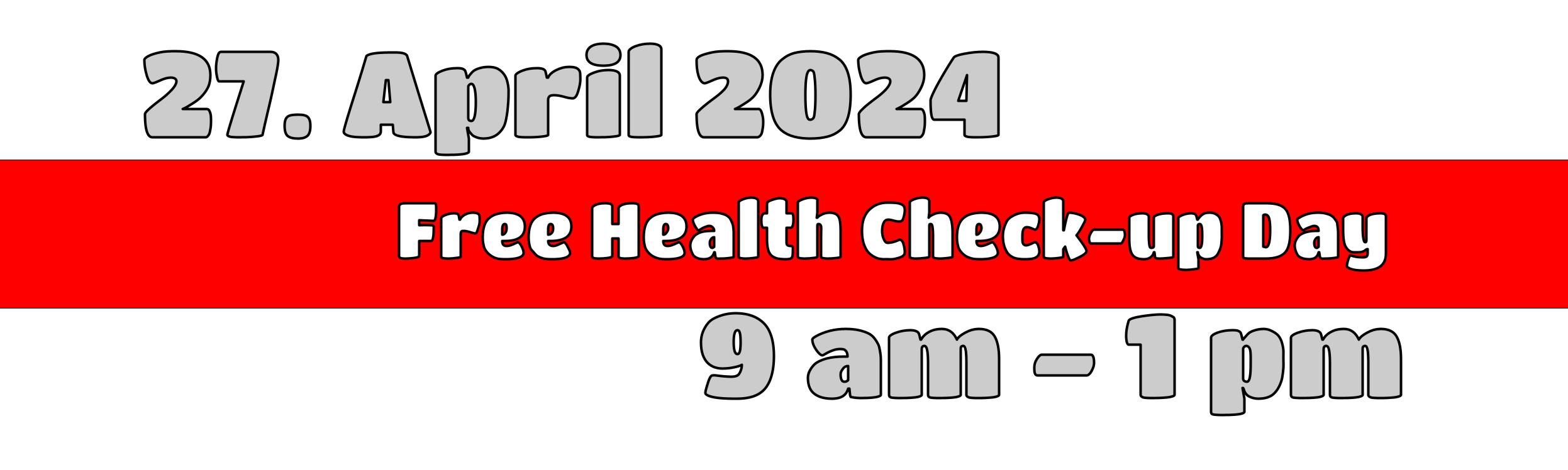 Free Health Check-Up Day on April 27th, 2024. From 9 am until 1 pm.